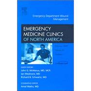 Emergency Department Wound Management, an Issue of Emergency Medicine Clinics