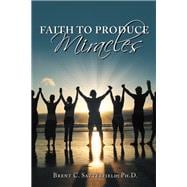Faith to Produce Miracles