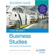 CCEA AS Unit 1 Business Studies Student Guide 1: Introduction to Business
