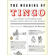 The Meaning of Tingo and Other Extraordinary Words from Around the World
