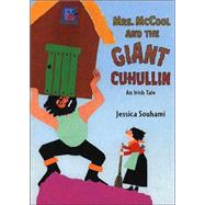 Mrs. McCool and the Giant Cuhullin : An Irish Tale