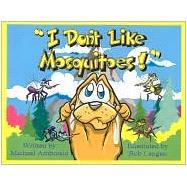 I Don't Like Mosquitoes!: Starring Poochiegrass the Pup