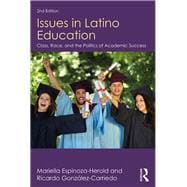 Issues in Latino Education: Race, School Culture, and the Politics of Academic Success