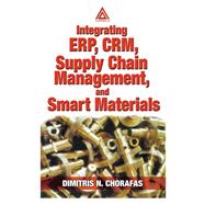 Integrating ERP, CRM, Supply Chain Management, and Smart Materials