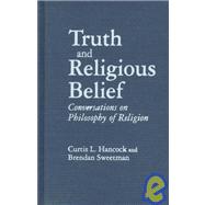 Truth and Religious Belief: Philosophical Reflections on Philosophy of Religion: Philosophical Reflections on Philosophy of Religion