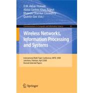 Wireless Networks, Information Processing and Systems: International Multi Topic Conference, IMTIC 2008, Jamshoro, Pakistan, April 11-12, 2008 Revised Selected Papers