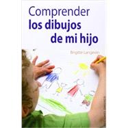 Comprender los dibujos de mi hijo / Understanding the Drawings of My Son