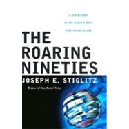 The Roaring Nineties: A New History of the World's Most Prosperous Decade