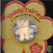 Teddy Fairies : A Story about Buttercup