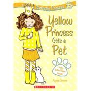 Perfectly Princess #6: Yellow Princess Gets a Pet