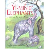 Yi-Min and the Elephants: A Story of Ancient China