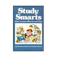 Study Smarts : How to Learn More in Less Time