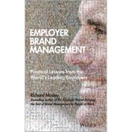 Employer Brand Management Practical Lessons from the World's Leading Employers