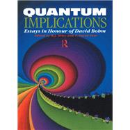 Quantum Implications: Essays in Honour of David Bohm