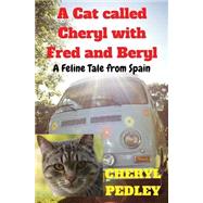 A Cat Called Cheryl With Fred and Beryl