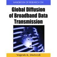 Handbook of Research on Global Diffusion of Broadband Data Transmission