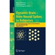 Dynamic Brain-from Neural Spikes to Behaviors: 12th International Summer School on Neural Networks, Erice, Italy, December 5-12, 2007, Revised Lectures