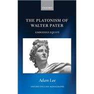 The Platonism of Walter Pater Embodied Equity