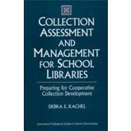 Collection Assessment and Management for School Libraries : Preparing for Cooperative Collection Development