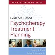 Evidence-Based Psychotherapy Treatment Planning: DVD Facilitator's Guide