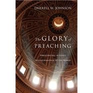 The Glory of Preaching