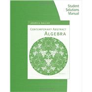 Student Solutions Manual for Gallian's Contemporary Abstract Algebra, 8th