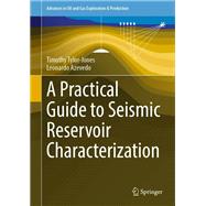 A Practical Guide to Seismic Reservoir Characterization