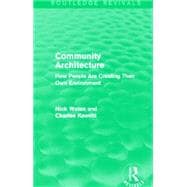 Community Architecture (Routledge Revivals): How People Are Creating Their Own Environment