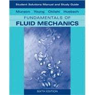 Student Solutions Manual and Student Study Guide to Fundamentals of Fluid Mechanics, 6th Edition