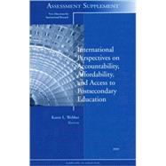 International Perspectives on Accountability, Affordability, and Access to Postsecondary Education : New Directions for Institutional Research, Assessment Supplement 2008