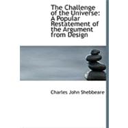 The Challenge of the Universe: A Popular Restatement of the Argument from Design