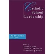 Catholic School Leadership: An Invitation to Lead