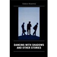 Dancing With Shadows and Other Stories
