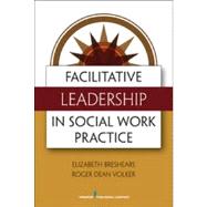 Facilitative Leadership in Social Work Practice
