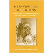 Reinventing Religions Syncretism and Transformation in Africa and the Americas