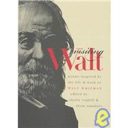 Visiting Walt : Poems Inspired by the Life and Work of Walt Whitman