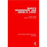 Marx's 'Grundrisse' and Hegel's 'Logic'