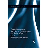 Citizen Participation and Political Communication in a Digital World