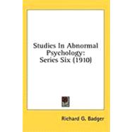 Studies in Abnormal Psychology : Series Six (1910)