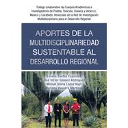 Aportes De La Multidisciplinariedad Sustentable Al Desarrollo Regional