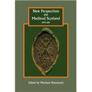New Perspectives on Medieval Scotland, 1093-1286