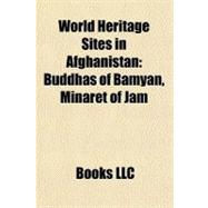 World Heritage Sites in Afghanistan : Buddhas of Bamyan, Minaret of Jam