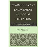 Communicative Engagement and Social Liberation Justice Will Be Made