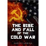 The Rise and Fall of the Cold War