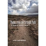 Poems from the Straight Path A Book of Islamic Verse
