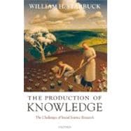 The Production of Knowledge The Challenge of Social Science Research