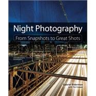 Night Photography From Snapshots to Great Shots