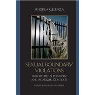 Sexual Boundary Violations Therapeutic, Supervisory, and Academic Contexts