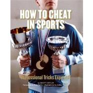 How to Cheat in Sports Professional Tricks Exposed!