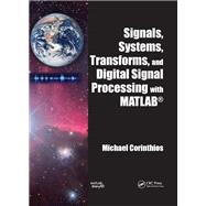 Signals, Systems, Transforms, and Digital Signal Processing with MATLAB